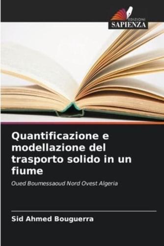 Quantificazione E Modellazione Del Trasporto Solido in Un Fiume