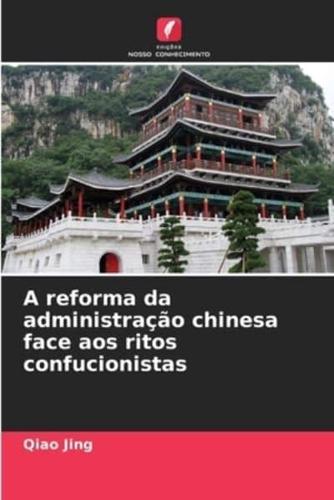 A Reforma Da Administração Chinesa Face Aos Ritos Confucionistas