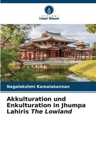 Akkulturation Und Enkulturation in Jhumpa Lahiris The Lowland