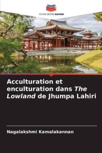 Acculturation Et Enculturation Dans The Lowland De Jhumpa Lahiri