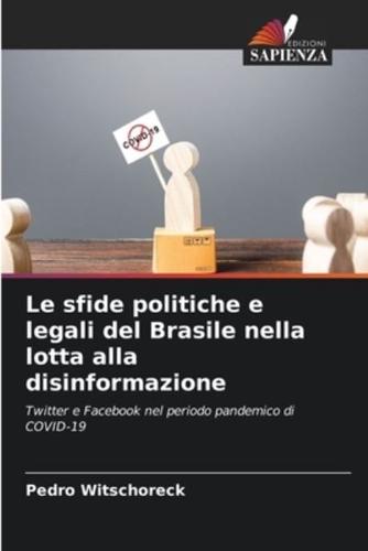 Le Sfide Politiche E Legali Del Brasile Nella Lotta Alla Disinformazione