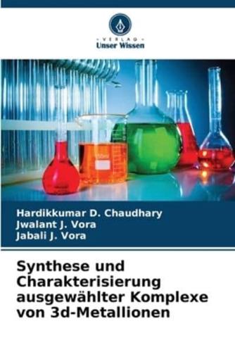 Synthese Und Charakterisierung Ausgewählter Komplexe Von 3D-Metallionen