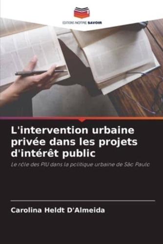 L'intervention Urbaine Privée Dans Les Projets D'intérêt Public