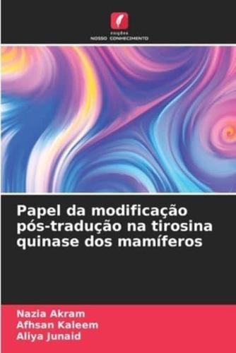 Papel Da Modificação Pós-Tradução Na Tirosina Quinase Dos Mamíferos