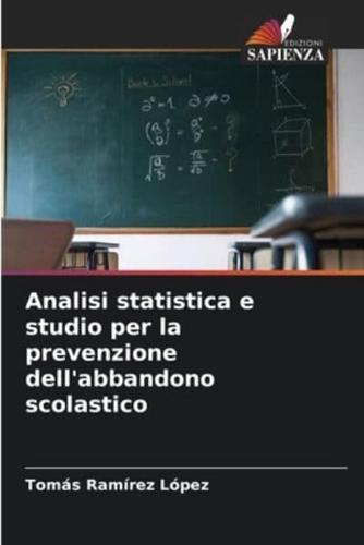 Analisi Statistica E Studio Per La Prevenzione Dell'abbandono Scolastico