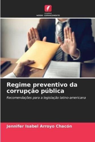 Regime Preventivo Da Corrupção Pública