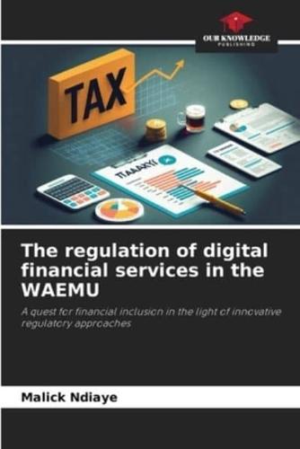 The Regulation of Digital Financial Services in the WAEMU