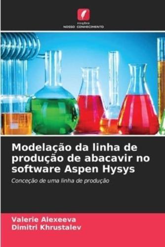 Modelação Da Linha De Produção De Abacavir No Software Aspen Hysys