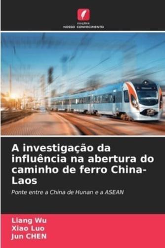 A Investigação Da Influência Na Abertura Do Caminho De Ferro China-Laos