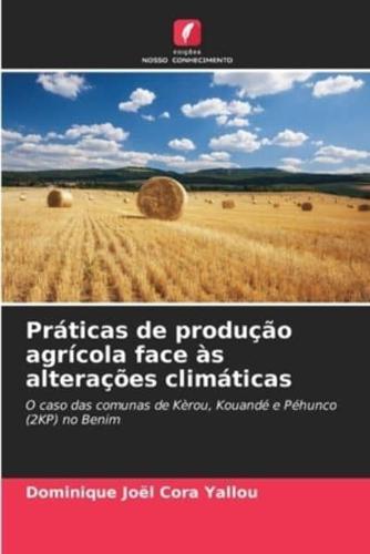 Práticas De Produção Agrícola Face Às Alterações Climáticas
