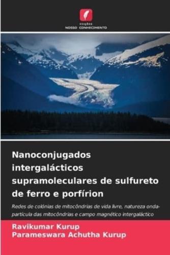 Nanoconjugados Intergalácticos Supramoleculares De Sulfureto De Ferro E Porfírion