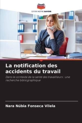 La Notification Des Accidents Du Travail