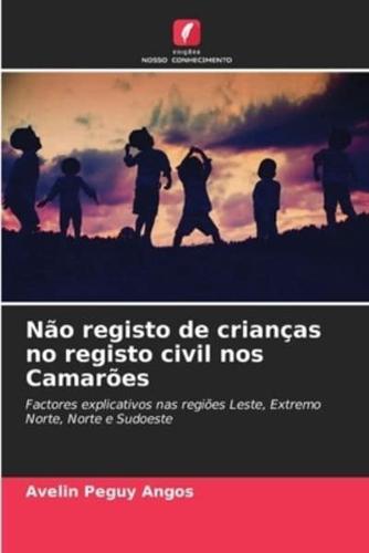 Não Registo De Crianças No Registo Civil Nos Camarões