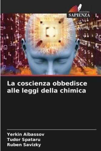 La Coscienza Obbedisce Alle Leggi Della Chimica