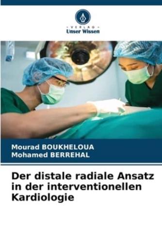 Der Distale Radiale Ansatz in Der Interventionellen Kardiologie