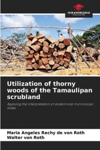 Utilization of Thorny Woods of the Tamaulipan Scrubland