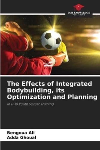 The Effects of Integrated Bodybuilding, Its Optimization and Planning