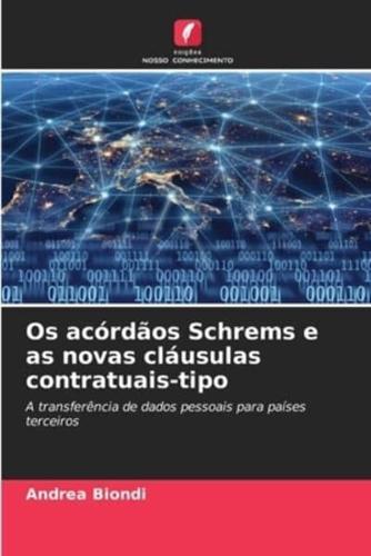 Os Acórdãos Schrems E as Novas Cláusulas Contratuais-Tipo