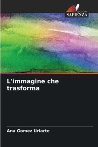 L'immagine Che Trasforma