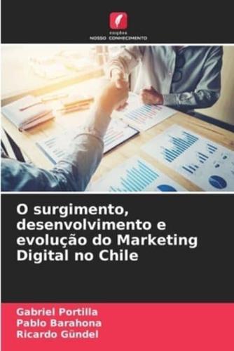 O Surgimento, Desenvolvimento E Evolução Do Marketing Digital No Chile