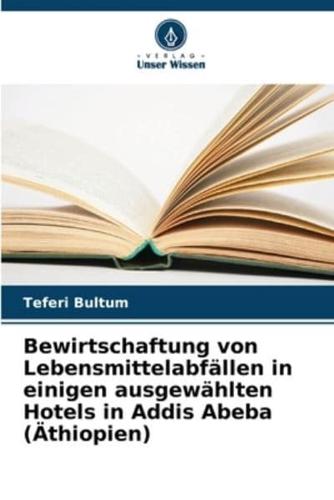 Bewirtschaftung Von Lebensmittelabfällen in Einigen Ausgewählten Hotels in Addis Abeba (Äthiopien)