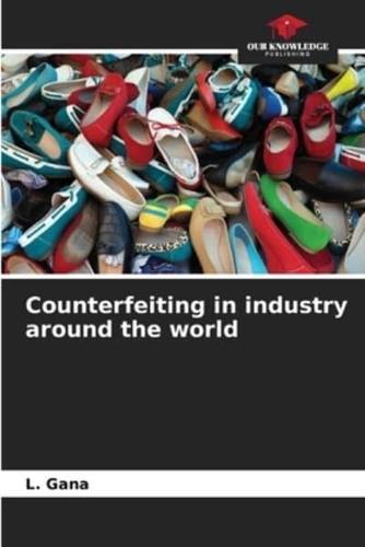 Counterfeiting in Industry Around the World