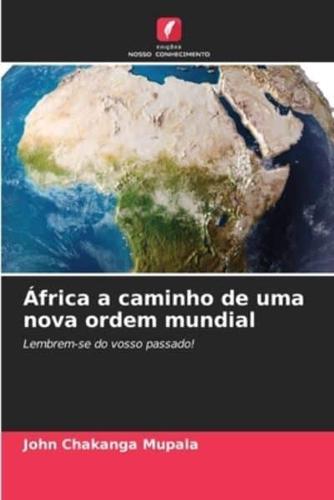 África a Caminho De Uma Nova Ordem Mundial