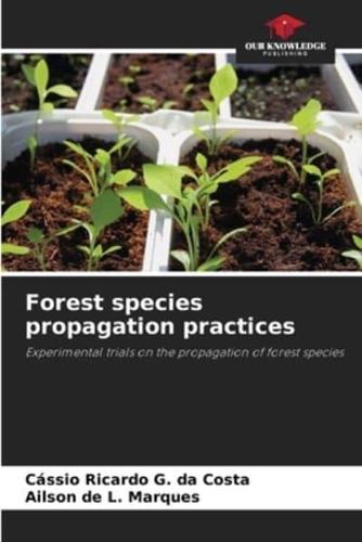 Forest Species Propagation Practices