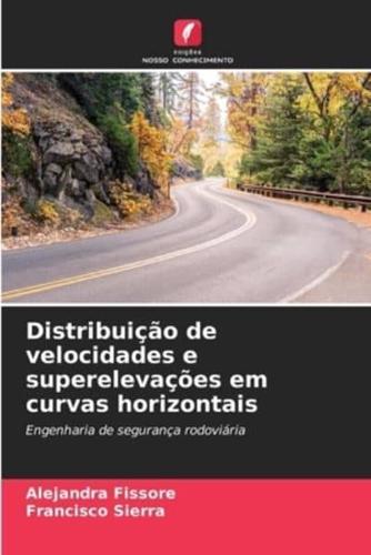 Distribuição De Velocidades E Superelevações Em Curvas Horizontais