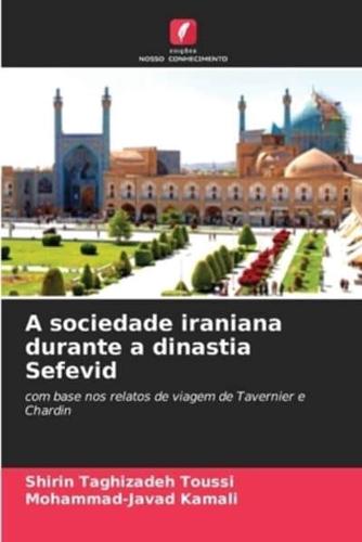 A Sociedade Iraniana Durante a Dinastia Sefevid