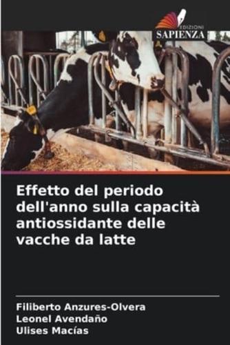 Effetto Del Periodo Dell'anno Sulla Capacità Antiossidante Delle Vacche Da Latte