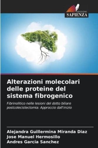 Alterazioni Molecolari Delle Proteine Del Sistema Fibrogenico