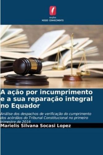 A Ação Por Incumprimento E a Sua Reparação Integral No Equador