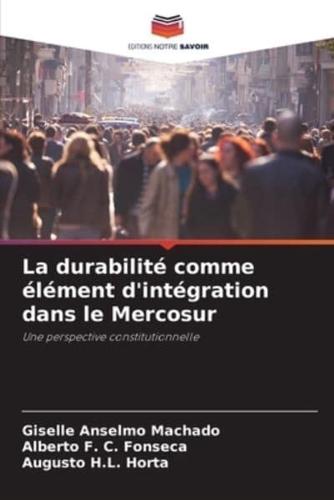 La Durabilité Comme Élément D'intégration Dans Le Mercosur