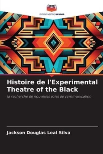 Histoire De l'Experimental Theatre of the Black