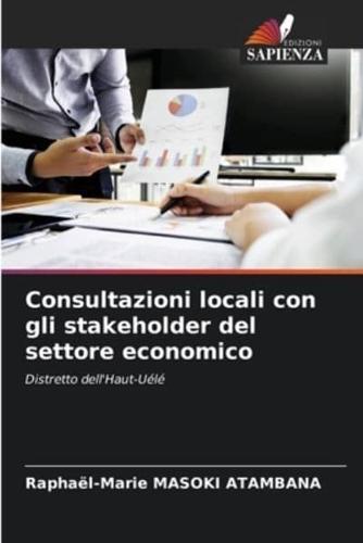 Consultazioni Locali Con Gli Stakeholder Del Settore Economico