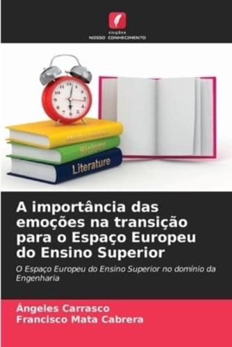 A Importância Das Emoções Na Transição Para O Espaço Europeu Do Ensino Superior