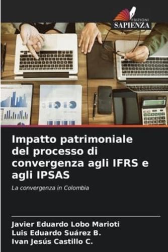 Impatto Patrimoniale Del Processo Di Convergenza Agli IFRS E Agli IPSAS