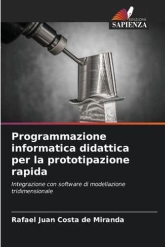 Programmazione Informatica Didattica Per La Prototipazione Rapida