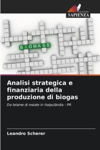 Analisi Strategica E Finanziaria Della Produzione Di Biogas