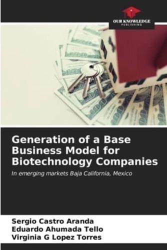 Generation of a Base Business Model for Biotechnology Companies