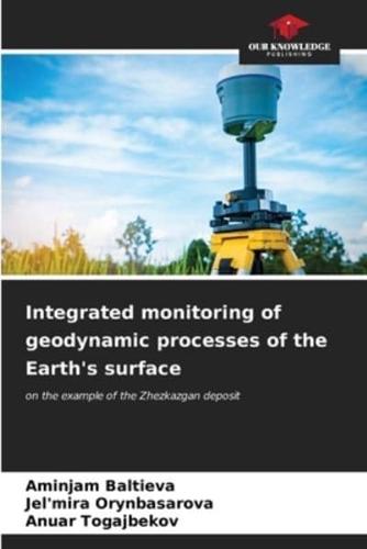 Integrated Monitoring of Geodynamic Processes of the Earth's Surface