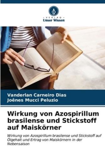 Wirkung Von Azospirillum Brasilense Und Stickstoff Auf Maiskörner