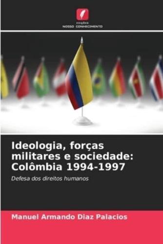 Ideologia, Forças Militares E Sociedade