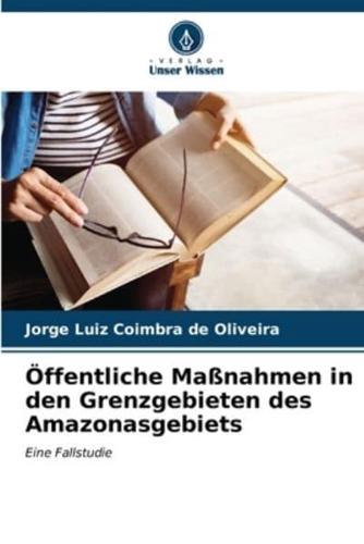 Öffentliche Maßnahmen in Den Grenzgebieten Des Amazonasgebiets