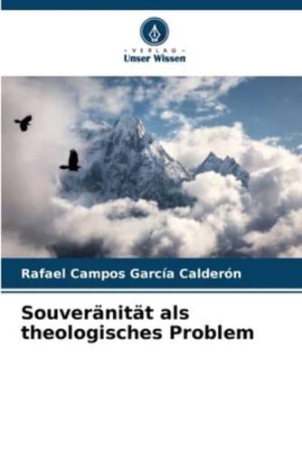 Souveränität Als Theologisches Problem
