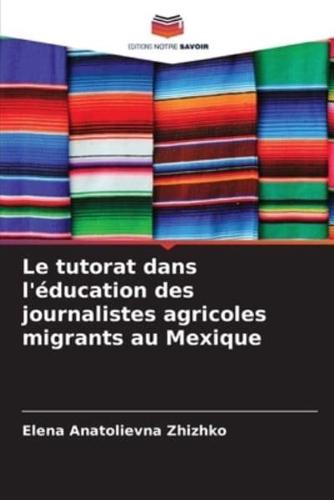 Le Tutorat Dans L'éducation Des Journalistes Agricoles Migrants Au Mexique