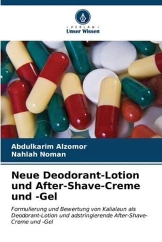 Neue Deodorant-Lotion Und After-Shave-Creme Und -Gel