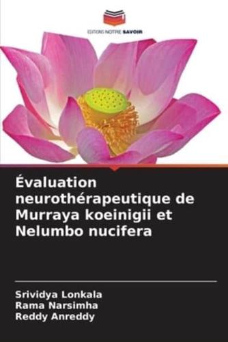 Évaluation Neurothérapeutique De Murraya Koeinigii Et Nelumbo Nucifera