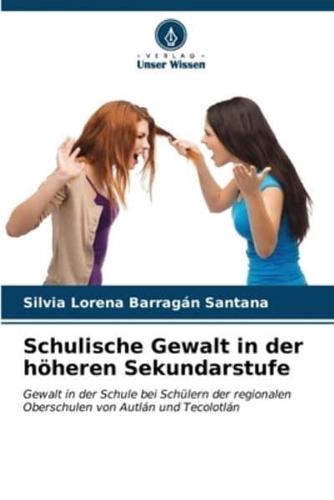 Schulische Gewalt in Der Höheren Sekundarstufe